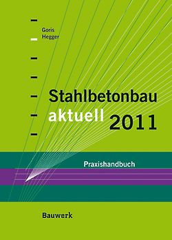 Stahlbetonbau aktuell 2011. Praxishandbuch