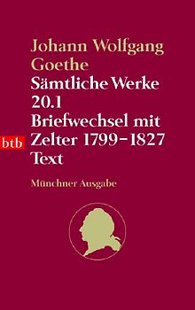 Sämtliche Werke. Münchner Ausgabe / Briefwechsel mit Zelter 1799-1827