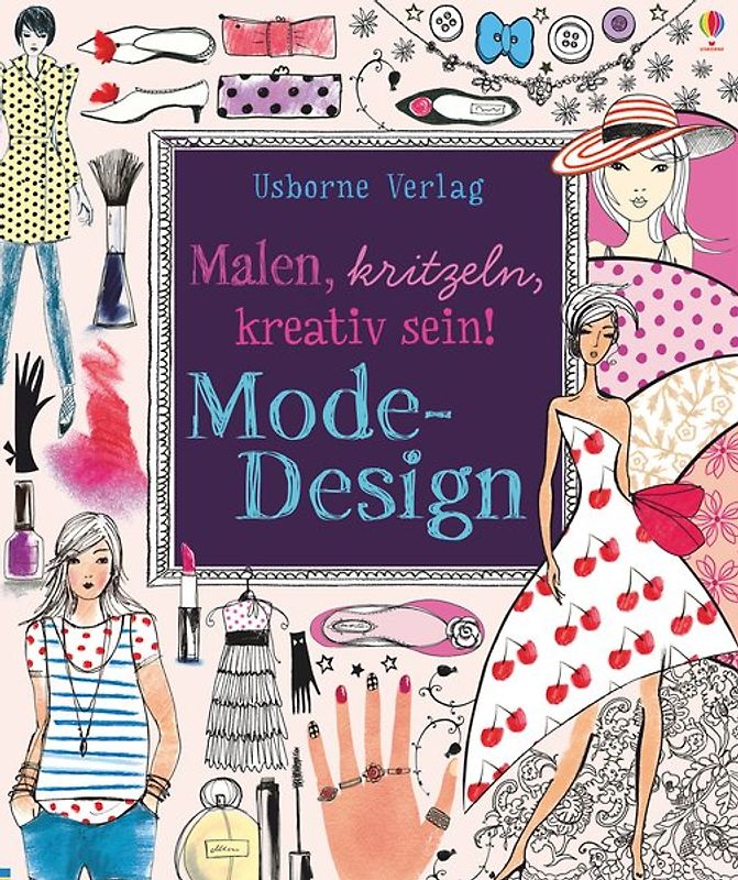 Malen, kritzeln, kreativ sein! Mode-Design