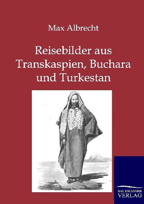 Reisebilder aus Transkaspien, Buchara und Turkestan