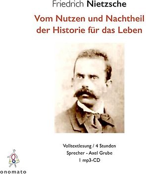 Vom Nutzen und Nachtheil der Historie für das Leben