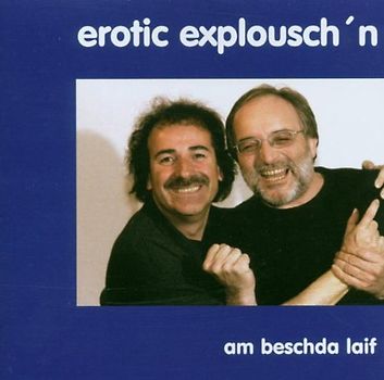 Erotic Explousch'N - Am Beschda Laif