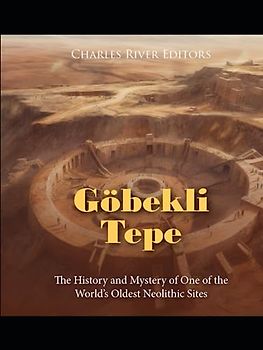 Göbekli Tepe: The History and Mystery of One of the World’s Oldest Neolithic Sites
