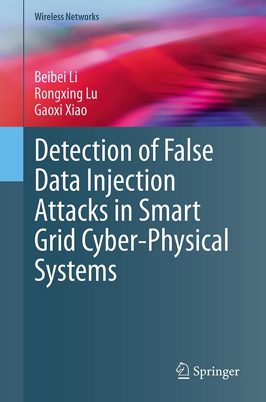 Detection of False Data Injection Attacks in Smart Grid Cyber-Physical Systems