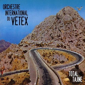 Orchestre International du Vetex - Total Tajine
