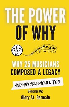 The Power of Why 25 Musicians Composed a Legacy
