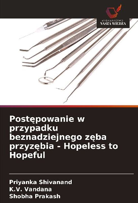 Post¿powanie w przypadku beznadziejnego z¿ba przyz¿bia - Hopeless to Hopeful