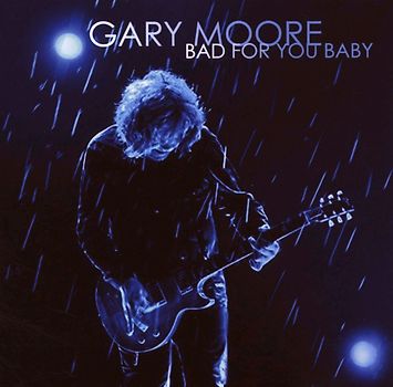 Gary Moore - Bad for You Baby