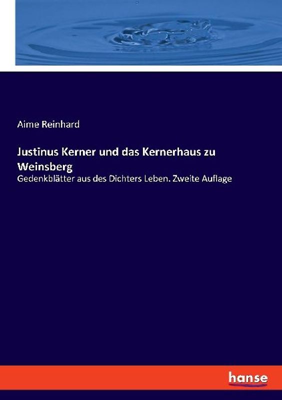 Justinus Kerner und das Kernerhaus zu Weinsberg