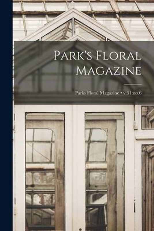 Park's Floral Magazine; v.51: no.6