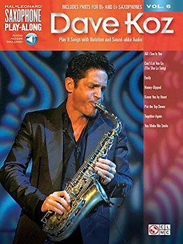 Dave Koz: Saxophone Play-Along Volume 6 (Hal Leonard Saxophone Play-Along, Band 6) (Hal Leonard Saxophone Play-Along, 6)
