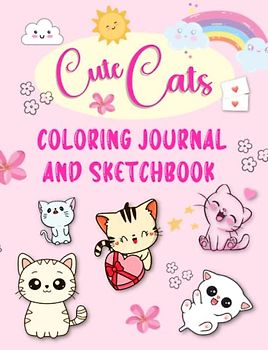 Cute Cats Coloring Journal and Sketchbook: Fun Themed Notebook With 126 Lined and Blank Pages
