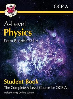 A-Level Physics for OCR A: Year 1 & 2 Student Book with Online Edition (CGP OCR A A-Level Physics)