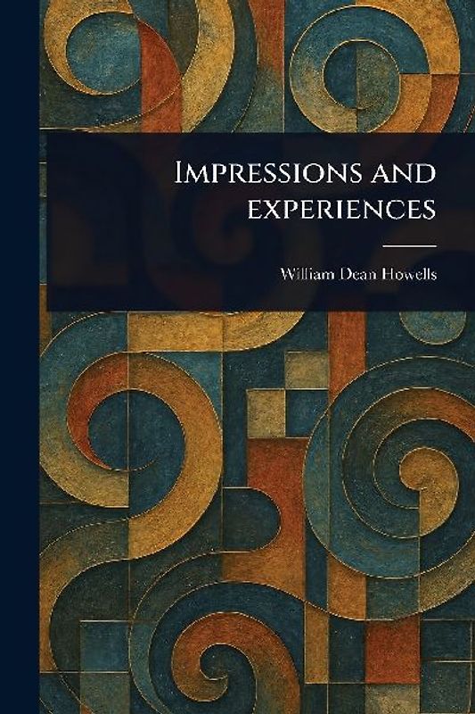 Impressions and Experiences