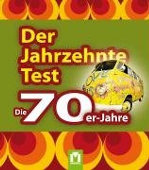 Der Jahrzehnte-Test. Die 70er-Jahre