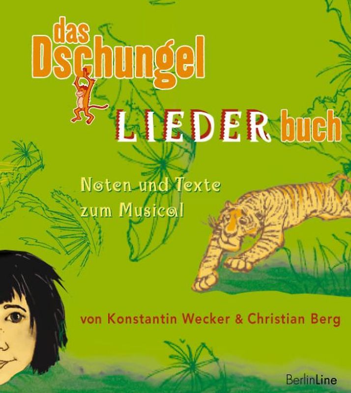 Das Dschungel-LIEDER-Buch. Noten und Texte zum Musical von Konstantin Wecker und Christian Berg