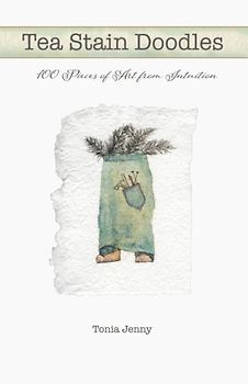 Tea Stain Doodles: 100 Pieces of Art from Intuition