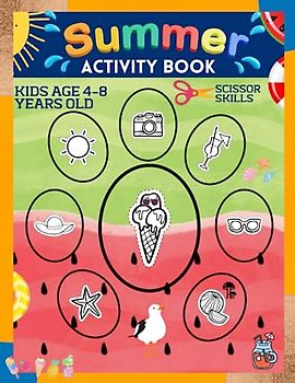 Summer Activity Book for Kids: Scissor Skills for Kids Ages 4-8