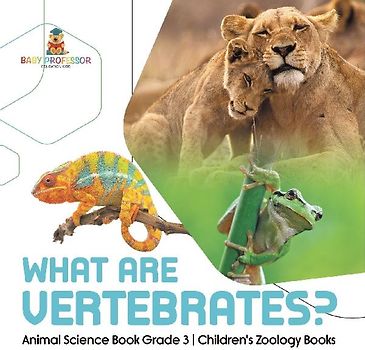What Are Vertebrates? | Animal Science Book Grade 3 | Children's Zoology Books