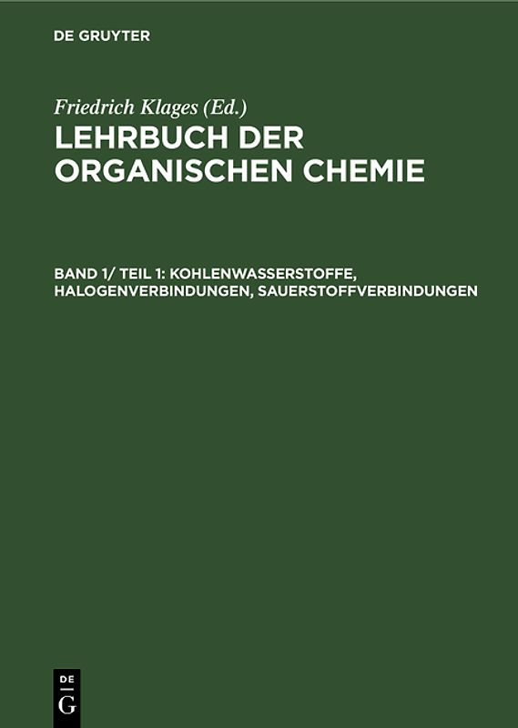 Lehrbuch der organischen Chemie / Kohlenwasserstoffe, Halogenverbindungen, Sauerstoffverbindungen