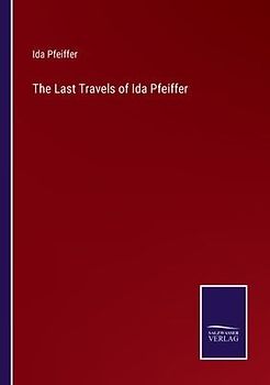 The Last Travels of Ida Pfeiffer