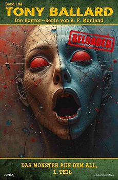 Tony Ballard - Reloaded, Band 184: Das Monster aus dem All, 1. Teil