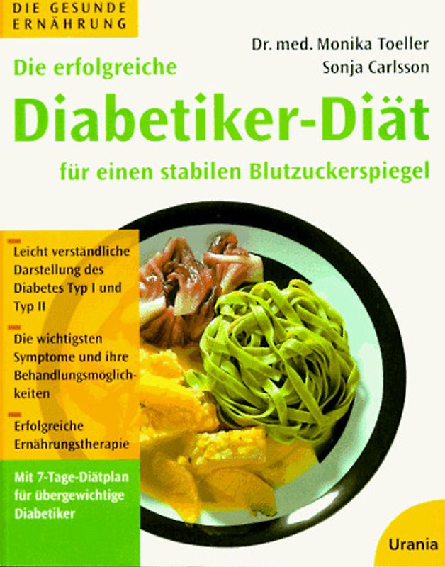 Die neue, zuverlässige Diabetiker-Diät. Das erfolgreiche Ernährungsprogramm für einen stabilen Blutzuckerspiegel