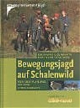 Bewegungsjagd auf Schalenwild. Von der Planung bis zum Streckelegen