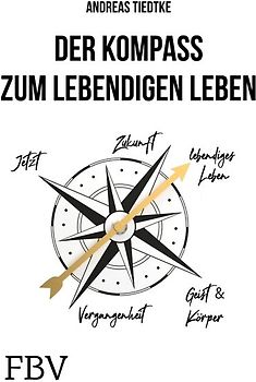 Der Kompass zum lebendigen Leben