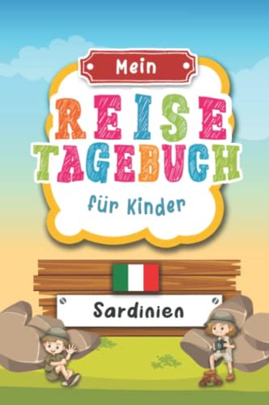 Reisetagebuch für Kinder Sardinien: Italien Urlaubstagebuch zum Ausfüllen,Eintragen,Malen,Einkleben für Ferien & Urlaub A5, Aktivitätsbuch & Tagebuch ... Kinder Buch für Reise & unterwegs