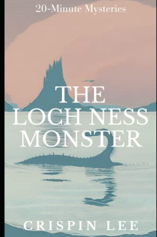 The Loch Ness Monster (20-Minute Mysteries)