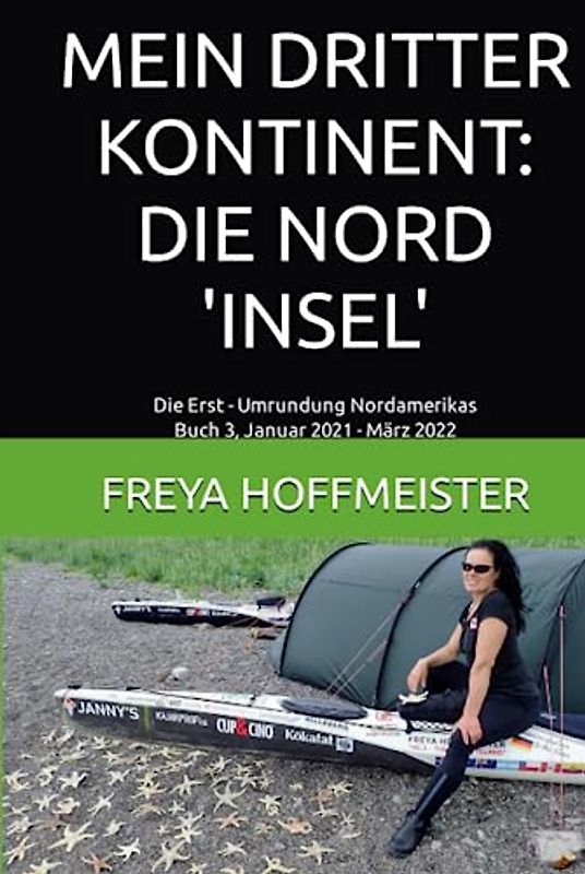 MEIN DRITTER KONTINENT: DIE NORD 'INSEL': Die Erst-Umrundung Nordamerikas Buch 3 Januar 2021 - März 2022
