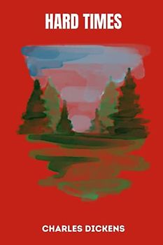 hard times by charles dickens