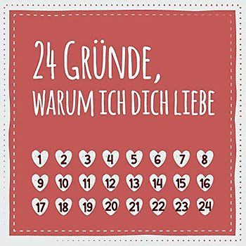 24 Gründe, warum ich dich liebe: (Nicht nur) zum Valentinstag, Geschenk für Männer und Frauen, den Partner, Partnerin, Freund, Freundin