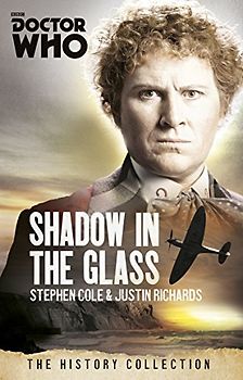 DOCTOR WHO: THE SHADOW IN THE GLASS: The History Collection (DOCTOR WHO, 289)