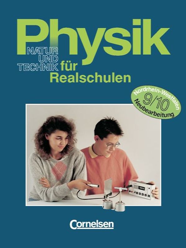 Physik für Realschulen - Natur und Technik - Nordrhein-Westfalen / 9./10. Schuljahr - Schülerbuch