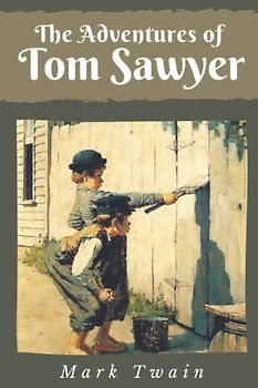 The Adventures of Tom Sawyer: with original illustrations