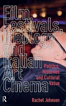 Film Festivals, Ideology and Italian Art Cinema