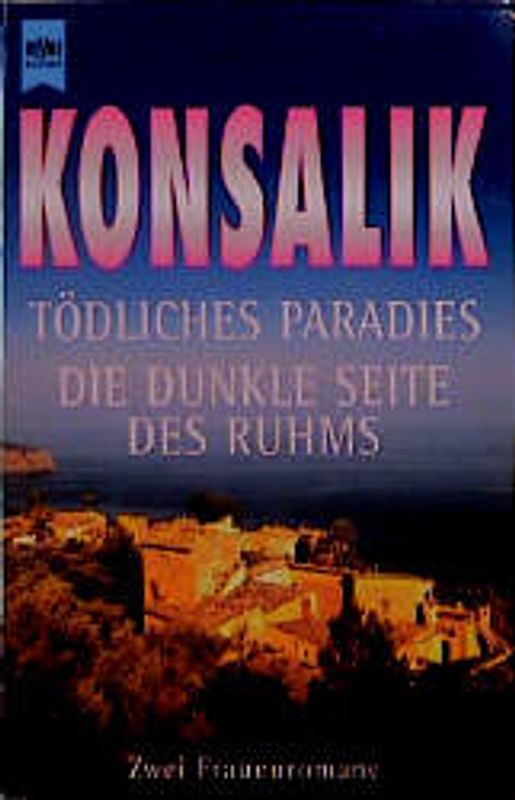 Tödliches Paradies /Die dunkle Seite des Ruhms. Zwei Frauenromane