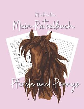 Mein Rätselbuch Pferde und Ponnys: Gemischte Rätsel für Kinder und Jugendliche