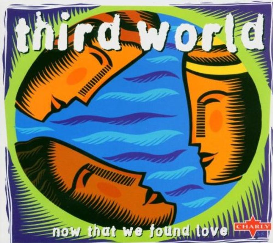 Third World - Now That We Found Love