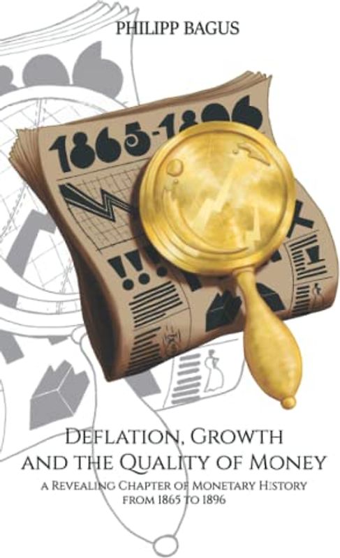 Deflation, Growth and the Quality of Money: A Revealing Chapter of Monetary History from 1865 to 1896