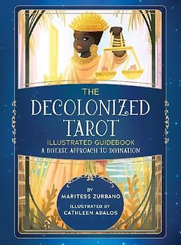 The Decolonized Tarot Illustrated Guidebook