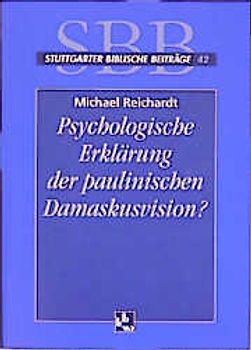 Psychologische Erklärung der paulinischen Damaskusvision?