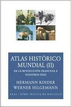 Atlas histórico mundial II : de la Revolución Francesa a nuestros días