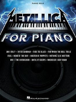 Metallica for Piano Solo: A Dozen Favorites by the Quintessential Heavy Metal Band Arranged for Intermediate Level Piano Solo
