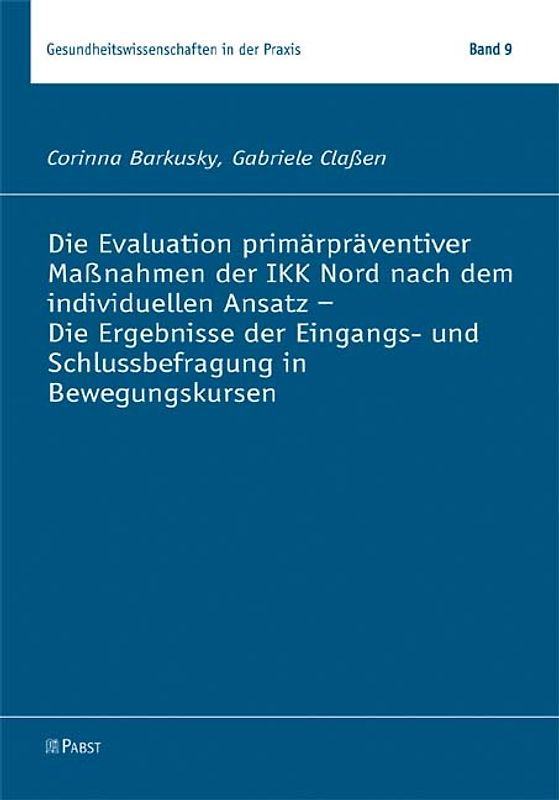 Die Evaluation primärpräventiver Maßnahmen der IKK Nord nach dem individuellen Ansatz - Die Ergebnisse der Eingangs- und Schlussbefragung in Bewegungskursen