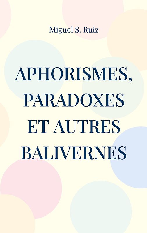 Aphorismes, paradoxes et autres balivernes