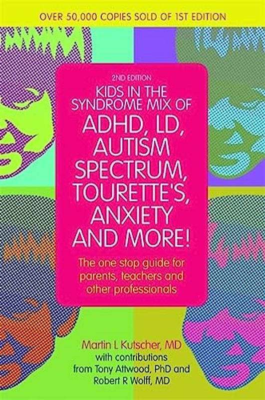 Kids in the Syndrome Mix of Adhd, LD, Autism Spectrum, Tourette's, Anxiety, and More!