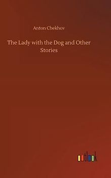 The Lady with the Dog and Other Stories